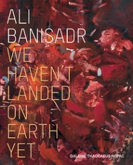 Ali Banisadr: "We Haven’t Landed on Earth Yet"