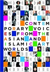 Contemporary Voices in Asian and Islamic Art