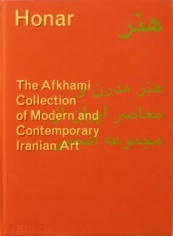 Honar : The Afkhami Collection of Modern and Contemporary Iranian Art